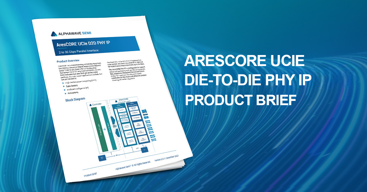 AresCORE UCIe Die-to-Die PHY IP Product Brief