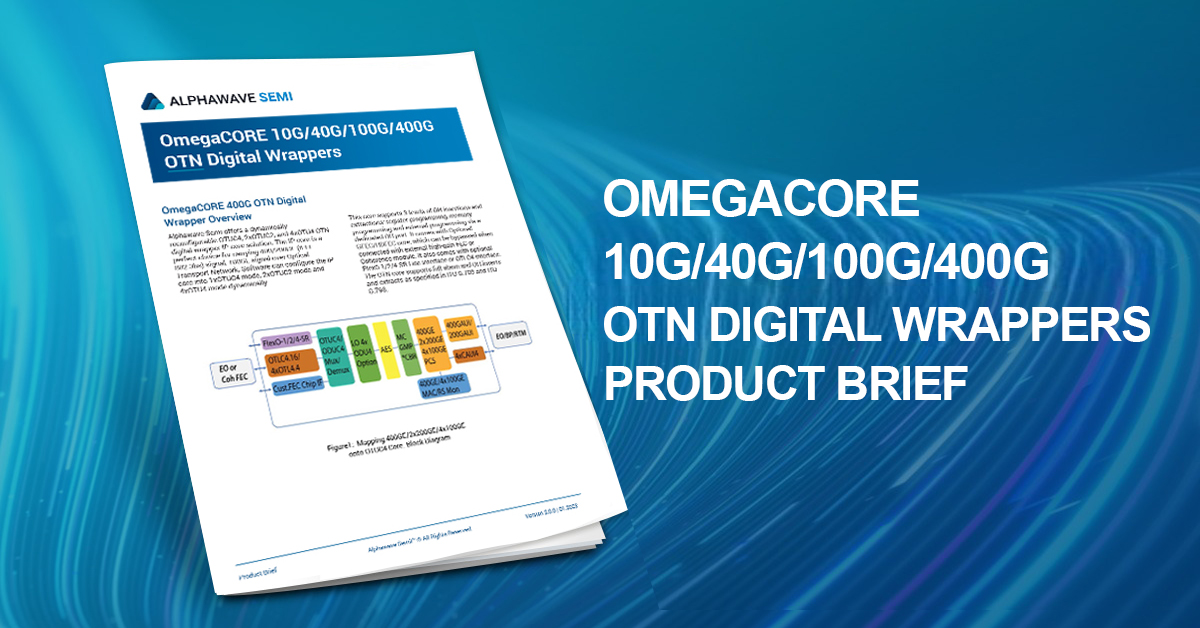 OmegaCORE 10G-40G-100G-400G-OTN Digital Wrappers Prodcut Brief